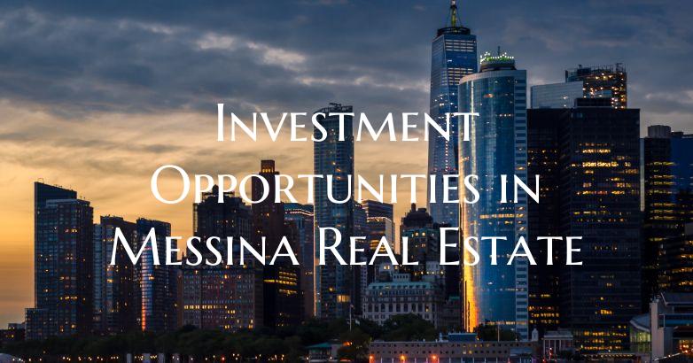 Investment Opportunities in Messina Real Estate