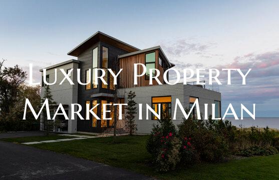 Luxury Property Market in Milan