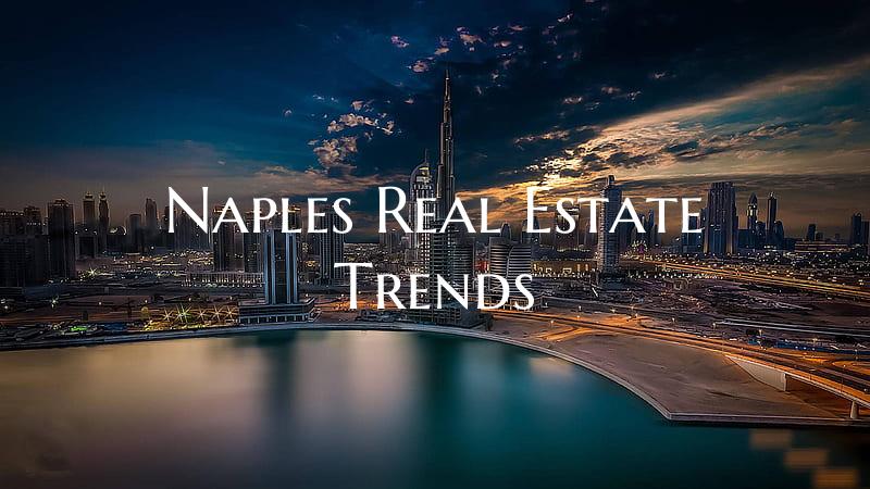 Naples Real Estate Trends